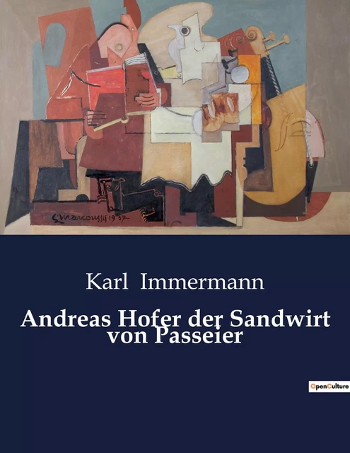 Andreas Hofer der Sandwirt von Passeier - Karl Immermann - CULTUREA