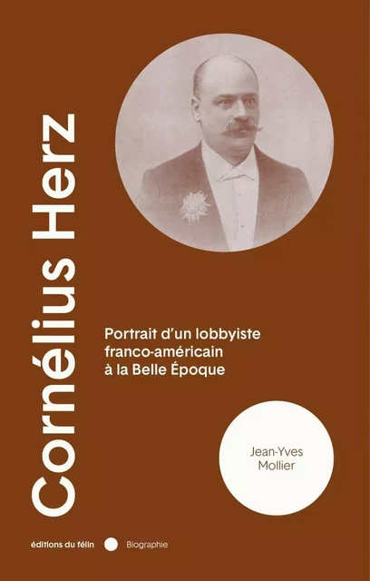 Cornélius Herz - Jean-Yves Mollier - DU FELIN