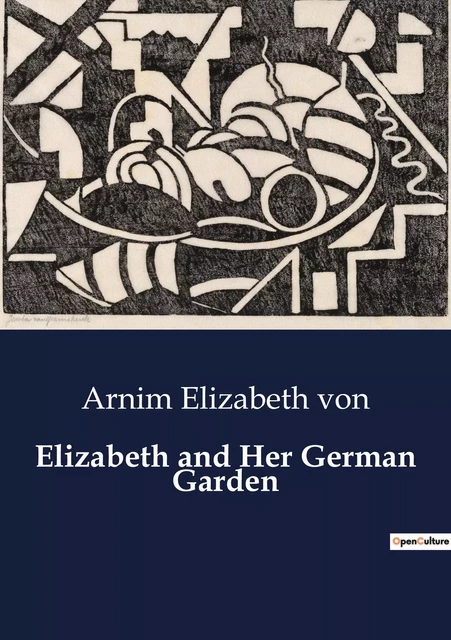 Elizabeth and Her German Garden - Arnim Elizabeth von - CULTUREA