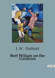 Bert Wilson on the Gridiron