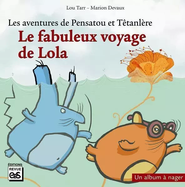 LE FABULEUX VOYAGE DE LOLA LA LOUTRE (album+fiches+livret) - LOU TARR - EPS