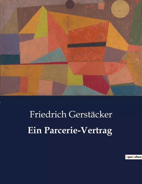 Ein Parcerie-Vertrag - Friedrich Gerstäcker - CULTUREA