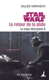 Star Wars, le retour de la philo - La saga décryptée