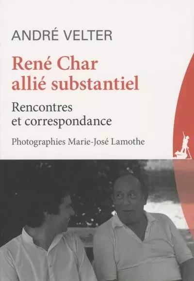 René Char allié substantiel - André Velter - Le Passeur