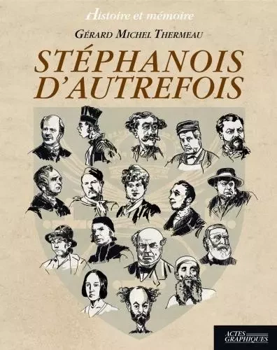 Stéphanois d'autrefois - Gérard Michel Thermeau - Actes graphiques