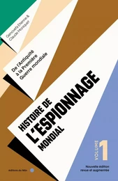 Histoire de l'espionnage mondial - volume 1 - De l'Antiquité