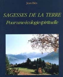 Sagesses de la terre - Pour une écologie spirituelle