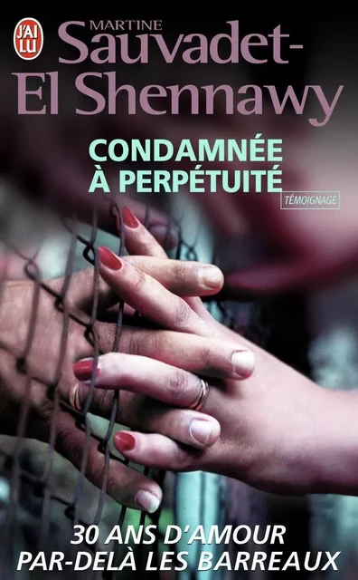 Condamnée à perpétuité - Martine Sauvadet-El-Shennawy - J'AI LU