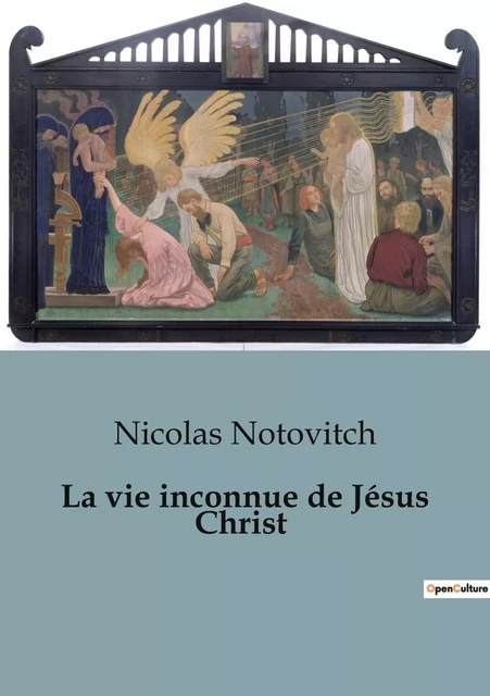 La vie inconnue de Jésus Christ - Nicolas Notovitch - SHS EDITIONS