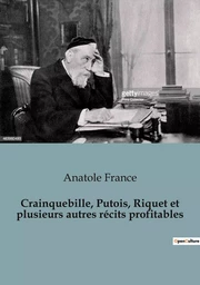 Crainquebille, Putois, Riquet et plusieurs autres récits profitables