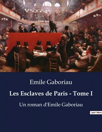 Les Esclaves de Paris - Tome I