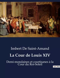 La Cour de Louis XIV