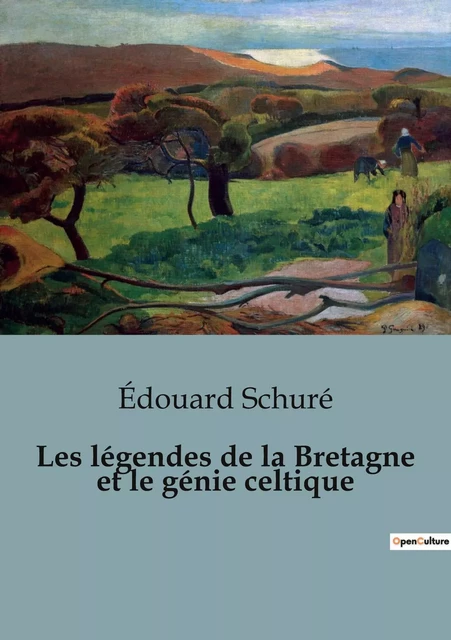 Les légendes de la Bretagne et le génie celtique - Édouard Schuré - SHS EDITIONS