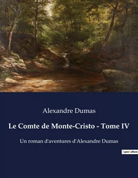 Le Comte de Monte-Cristo - Tome IV