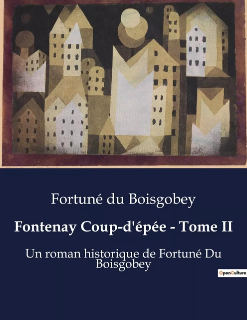 Fontenay Coup-d'épée - Tome II - Fortuné Du Boisgobey - CULTUREA