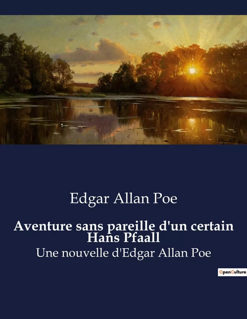 Aventure sans pareille d'un certain Hans Pfaall - Edgar Allan Poe - CULTUREA