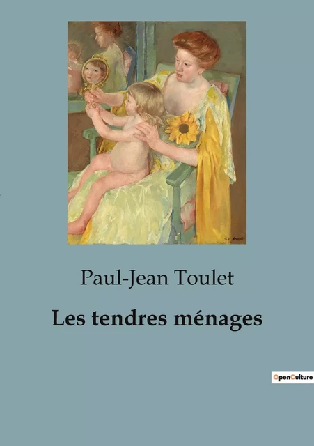 Les tendres ménages - Paul-Jean Toulet - CULTUREA