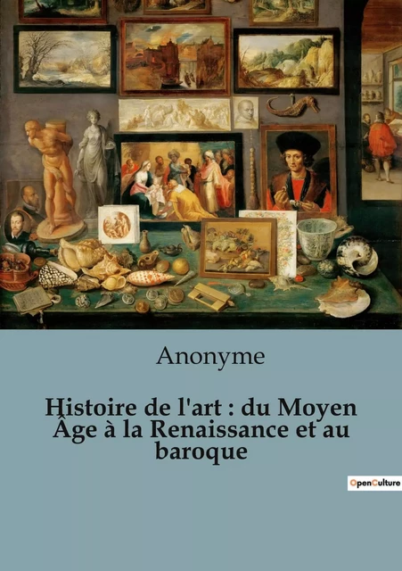 Histoire de l'art : du Moyen Âge à la Renaissance et au baroque -  ANONYME - SHS EDITIONS