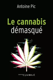 Le cannabis démasqué