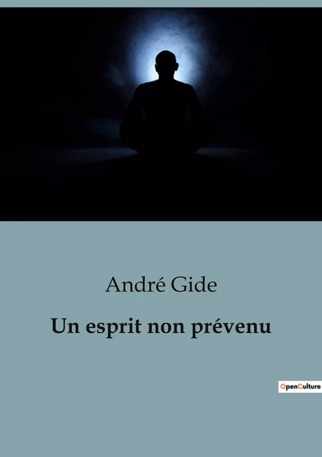 Un esprit non prévenu - André Gide - SHS EDITIONS