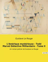 L'Amérique mystérieuse - Todd Marvel Détective Milliardaire - Tome II