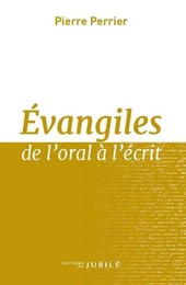 Evangiles de l'oral à l'écrit