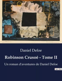 Robinson Crusoé - Tome II