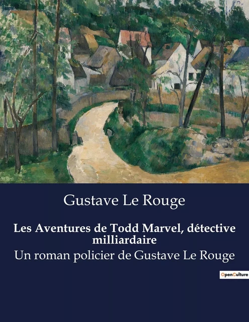 Les Aventures de Todd Marvel, détective milliardaire - Gustave Le Rouge - CULTUREA