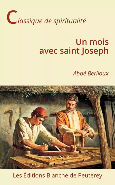 Un mois avec saint Joseph - Martin Berlioux - DE PEUTEREY