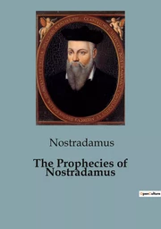 The Prophecies of Nostradamus