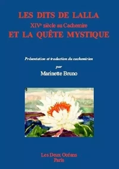 Les dits de lalla et la quete mystique - XIVe siècle au Cachemire - Marinette Bruno - Dervy