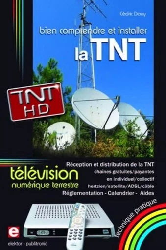 Bien comprendre et installer la Télévision Numérique Terrestre - Cédric DAVY - PUBLITR ELEKTOR