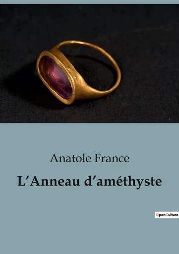 L'Anneau d'améthyste - Anatole France - CULTUREA