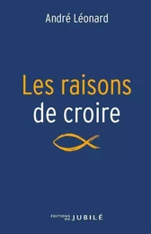 Les raisons de croire