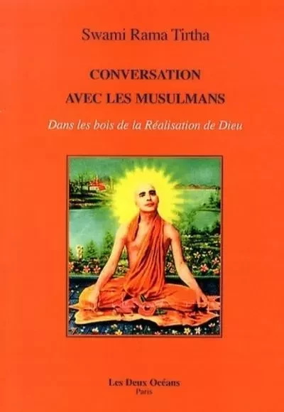 Conversation avec les musulmans - Dans les bois de la Réalisation de Dieu - Swami Rama tirtha - Dervy