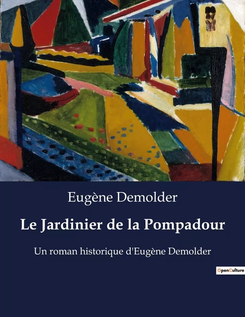 Le Jardinier de la Pompadour - Eugène Demolder - CULTUREA