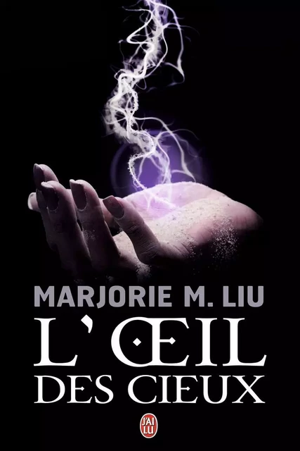 L'Œil des cieux - Marjorie Liu - J'AI LU