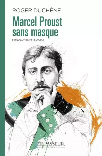 Marcel Proust sans masque - Roger Duchêne - Le Passeur