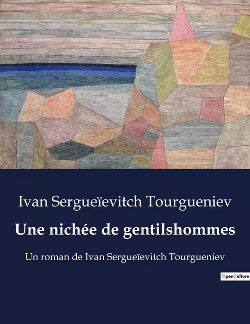 Une nichée de gentilshommes - Ivan Sergueïevitch Tourgueniev - CULTUREA