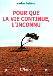 Pour que la vie continue, l’inconnu