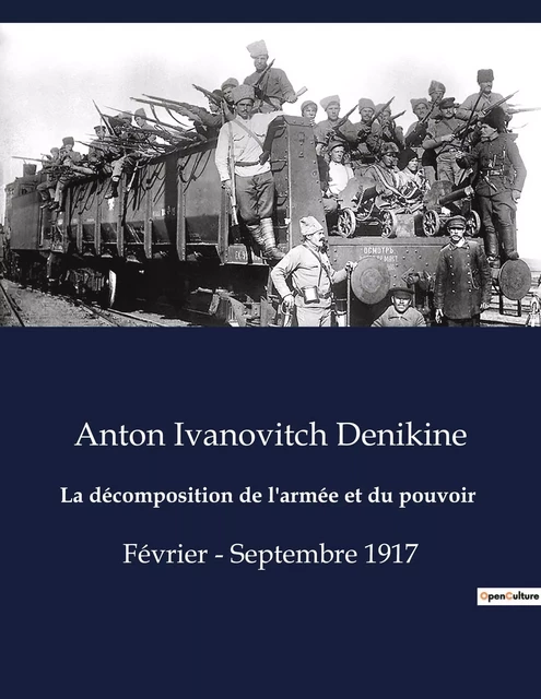 La décomposition de l'armée et du pouvoir - Anton Ivanovitch Denikine - SHS EDITIONS