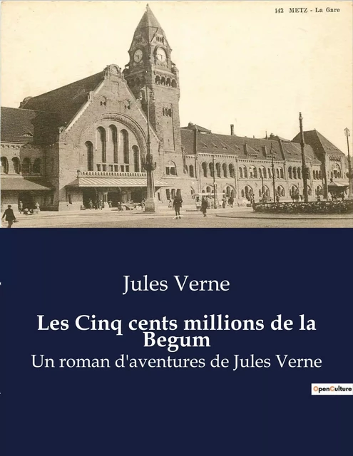 Les Cinq cents millions de la Begum - Jules Verne - CULTUREA