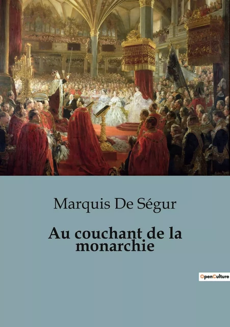 Au couchant de la monarchie - Marquis De Ségur - SHS EDITIONS