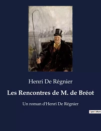 Les Rencontres de M. de Bréot