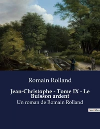 Jean-Christophe - Tome IX - Le Buisson ardent