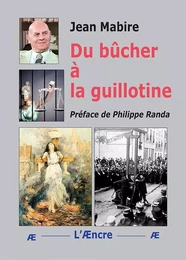 Du bûcher à la guillotine