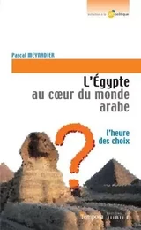 L'Égypte au coeur du monde Arabe