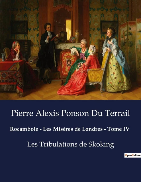 Rocambole - Les Misères de Londres - Tome IV - Pierre Alexis PONSON DU TERRAIL - CULTUREA