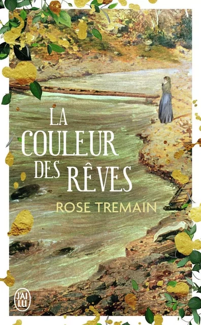 La couleur des rêves - Rose Tremain - J'AI LU