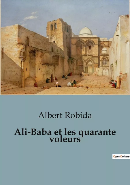 Ali-Baba et les quarante voleurs - Albert Robida - SHS EDITIONS